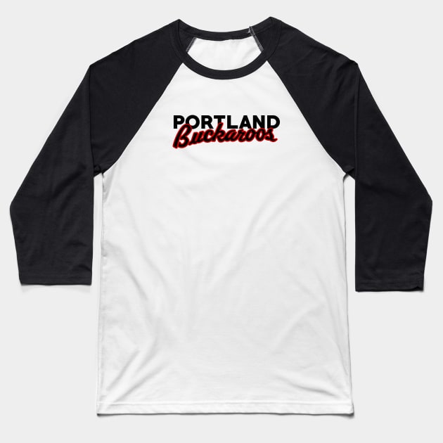 Defunct Portland Buckaroos Hockey Baseball T-Shirt by LocalZonly